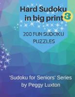 Hard Sudoku in big print 3: 200 fun sudoku puzzles 1073770265 Book Cover