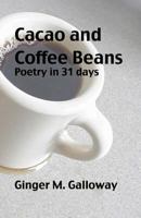 Cacao and Coffee Beans: Poetry in 31 Days 1484050126 Book Cover