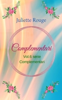 Complementari: Vol.6 serie "Complementari" (Italian Edition) B0FF65N7WB Book Cover