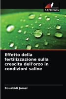 Effetto della fertilizzazione sulla crescita dell'orzo in condizioni saline 6203592773 Book Cover