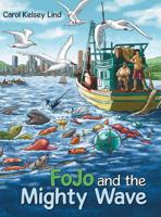 Fojo and the Mighty Wave 1480865575 Book Cover