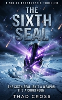The Sixth Seal: An Apocalyptic Sci-Fi Thriller (The Divine Invention Series) B0GDTXMPJH Book Cover
