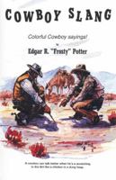 Cowboy Slang: Colorful Cowboy Sayings 091484623X Book Cover