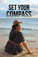 Set Your Compass: A Woman's 31 Day Devotional for Abiding in God B0BFDGJ5F3 Book Cover