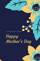 Happy Mother's Day: Flower Notebook or Happy Mother's Day Gift From Daughters And Sons Floral Background 1694244369 Book Cover