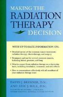 Making the Radiation Therapy Decision 1565653335 Book Cover