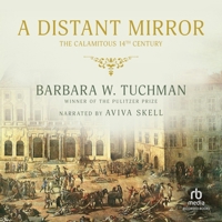 A Distant Mirror: The Calamitous 14th Century, Book 2 1664496610 Book Cover