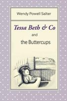 Tessa Beth & Co and the Buttercups 099816092X Book Cover