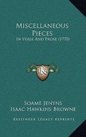 Miscellaneous Pieces, in Verse and Prose 0548641838 Book Cover