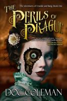 The Perils of Prague (The Adventures of Crackle and Bang, #1) 0998015105 Book Cover