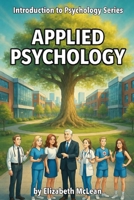Introduction to Psychology: Applied Psychology B0GXF9YTBH Book Cover