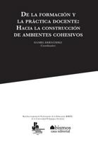 de la Formacin Y La Prctica Docente. Hacia La Construccin de Ambientes Cohesivos 1534631771 Book Cover