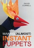 Making (Almost) Instant Puppets 0719843979 Book Cover