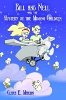 Bill and Nell and the Mystery of the Missing Children 1420883968 Book Cover