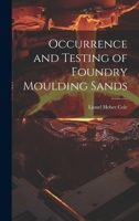 Occurrence and Testing of Foundry Moulding Sands 1022196693 Book Cover