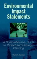 Environmental Impact Statements: A Comprehensive Guide to Project and Strategic Planning 0471358681 Book Cover