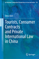 Tourists, Consumer Contracts and Private International Law in China (Ius Gentium: Comparative Perspectives on Law and Justice, 123) 3031879147 Book Cover