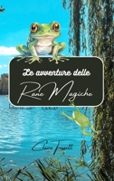Le avventure delle rane magiche (Italian Edition) B0CV58CGR8 Book Cover