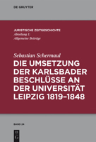 Die Umsetzung Der Karlsbader Beschlusse an Der Universitat Leipzig 1819 1848 3110321440 Book Cover