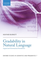 Gradability in Natural Language: Logical and Grammatical Foundations 0198724802 Book Cover