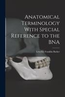 Anatomical Terminology With Special Reference to the BNA 1016144806 Book Cover