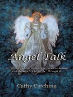 Angel Talk: A True Story of One Woman's Miraculous Healing and the Angels Who Got Her Through It 1452523843 Book Cover