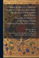 Cosmidromius Gobelini Person Und Als Anhang Desselben Verfassers Processus Translacionis Et Reformacionis Monasterii Budecensis... 1021877352 Book Cover