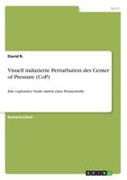 Visuell induzierte Perturbation des Center of Pressure (CoP): Eine explorative Studie mittels einer Prismenbrille 3668804354 Book Cover
