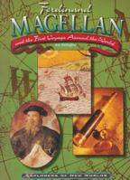 Ferdinand Magellan: And the First Voyage Around the World (Explorers of the New World) 0791055086 Book Cover