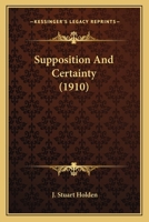 Supposition And Certainty 1164008846 Book Cover