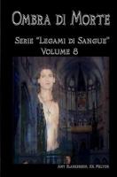 Ombra di Morte: Legami di Sangue - Volume 8 8873045413 Book Cover