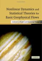Nonlinear Dynamics and Statistical Theories for Basic Geophysical Flows 0521834414 Book Cover