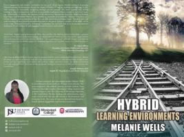 Hybrid Learning Environments: What, Why and How 173571240X Book Cover