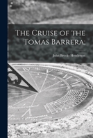 The Cruise of the Tomas Barrera; 1014685435 Book Cover