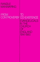 From Controversy to Co-Existence: Evangelicals in the Church of England 19141980: Evangelicals in the Church of England 1914-1980 0521892473 Book Cover