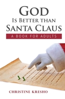 God is Better than Santa Claus: A Book for Adults B08PJPQLWV Book Cover
