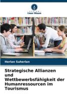Strategische Allianzen und Wettbewerbsfähigkeit der Humanressourcen im Tourismus (German Edition) 6202337923 Book Cover