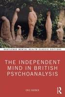 The Independent Mind in British Psychoanalysis 0367371359 Book Cover