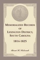 Memorialized Records of Lexington District, South Carolina, 1814-1825 0788457381 Book Cover