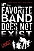 My Favorite Band Does Not Exist 0547721900 Book Cover