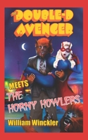 The DOUBLE-D AVENGER Meets the Horny Howlers B09DMK948N Book Cover