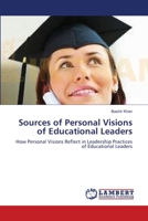 Sources of Personal Visions of Educational Leaders 3659141593 Book Cover