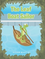 The Leaf Boat Sailor (Animals Found in My Yard) B0DYFZWQKP Book Cover
