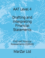 AAT Level 4 Drafting and Interpreting Financial Statements: FIVE AAT Practice Assessments (Q2022) B0FF8RMGBL Book Cover