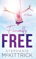 Finally Free : A Memoir 1733873090 Book Cover
