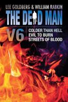 The Dead Man Vol 6: Colder than Hell, Evil to Burn, and Streets of Blood 1477848061 Book Cover