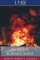 Barriers Burned Away 1514690535 Book Cover