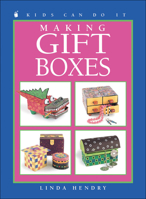 Making Gift Boxes (Kids Can Do It) 1550745034 Book Cover