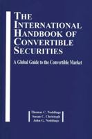 The International Handbook of Convertible Securities: A Global Guide to the Convertible Market 1579582990 Book Cover