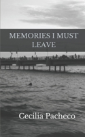 Memories I Must Leave B09551DVP2 Book Cover